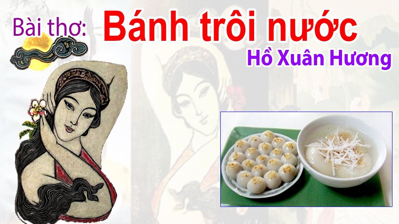 Bài thơ: Bánh trôi nước - Hồ Xuân Hương -Ngữ văn 7-Những bài thơ nổi tiếng Việt Nam-Văn học hiện đại
