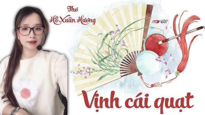 VỊNH CÁI QUẠT - THƠ HỒ XUÂN HƯƠNG 
