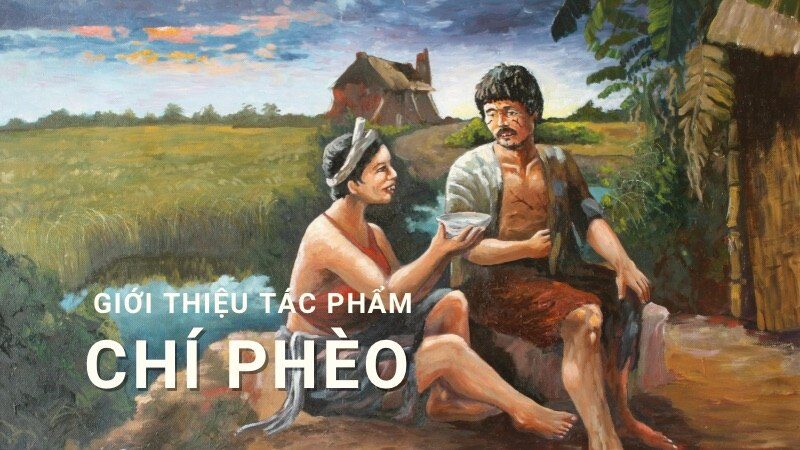 Chí Phèo (Nam Cao): Tóm tắt tác phẩm, bố cục, sơ đồ